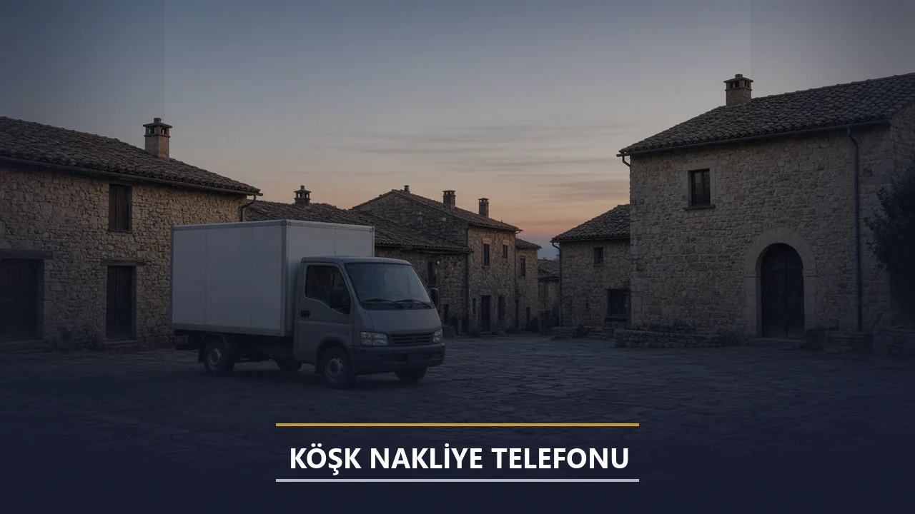 Köşk Nakliye Telefonu