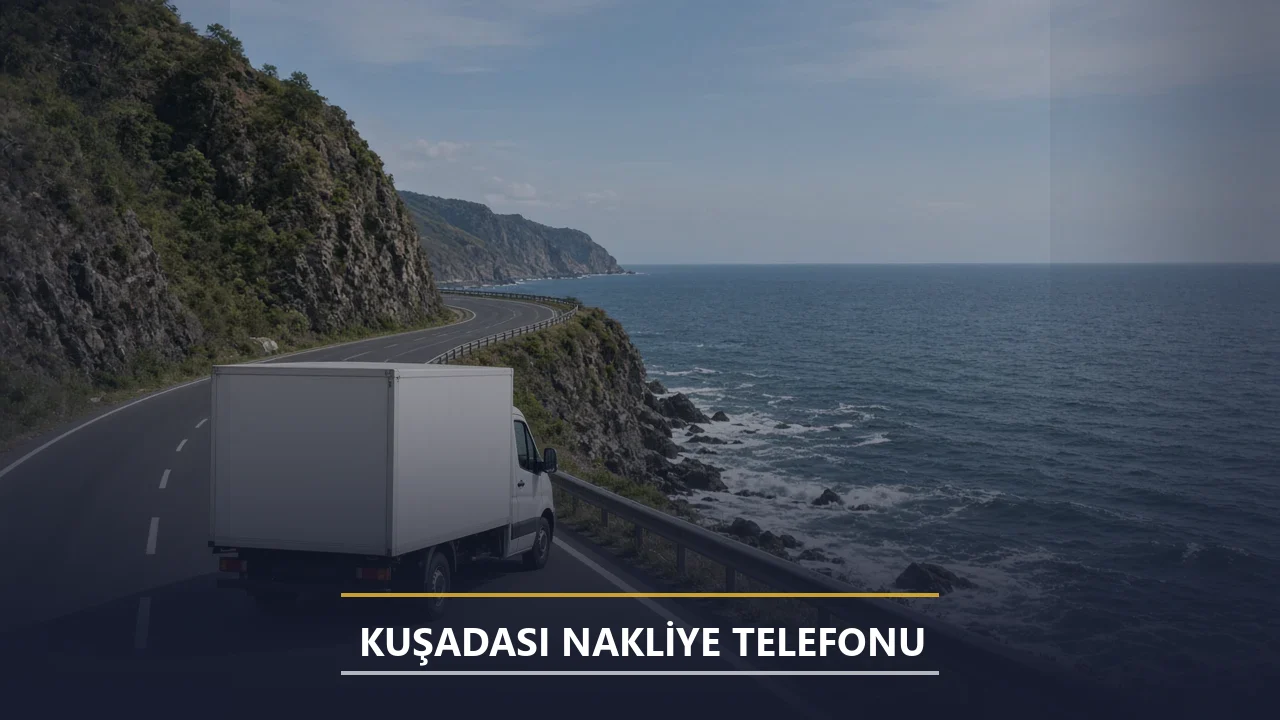 Kuşadası Nakliye Telefonu